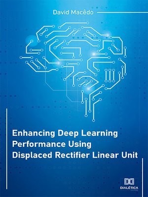 cover image of Enhancing Deep Learning Performance Using Displaced Rectifier Linear Unit